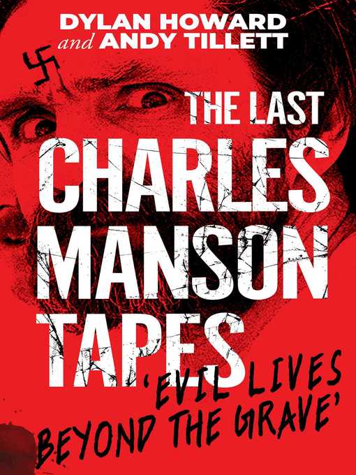 Title details for The Last Charles Manson Tapes by Dylan Howard - Available